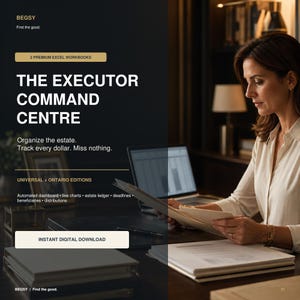 May include: A digital product advertisement titled The Executor Command Centre, featuring text about 2 Premium Excel Workbooks, Universal and Ontario editions, and an instant digital download button, set against a dark background with white text.