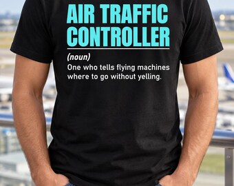 Camiseta con definición de controlador de tráfico aéreo, camiseta divertida de aviación, gráfico tipográfico turquesa, regalos de cumpleaños para controladores de tráfico aéreo, personal de aeropuerto, humor entre compañeros de trabajo.