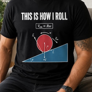 Så här rullar jag rotationsfysik-t-shirt, rolig ordvits, mekaniklärare, STEM-student-ekvation klassrumskläder grafik
