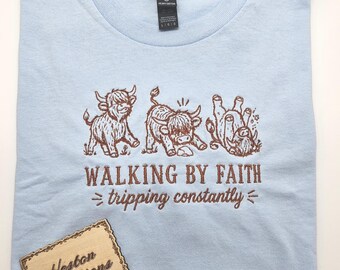 Walking By Faith Tripping T-Shirt: Highland Cows Embroidered Cotton