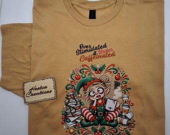 Overstimulated and under caffeinated elf t-shirt