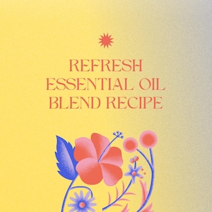 Può includere: Un design floreale con il testo "REFRESH ESSENTIAL OIL BLEND RECIPE" in una calda tavolozza di colori. L'immagine presenta una composizione floreale stilizzata con elementi rosa, blu e arancioni su uno sfondo giallo sfumato.