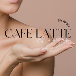 May include: The image features the text "CAFE LATTE Body Scrub DIY Recipe" in elegant black and white script. A person's hand is open, with a soft, neutral background. The overall aesthetic is clean and spa-like.