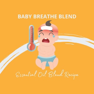 Puede incluir: Ilustración sobre un fondo naranja con un bebé angustiado, un termómetro y el texto "BABY BREATHE BLEND" y "Essential Oil Blend Recipe". El bebé lleva un pañal azul.