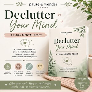 May include: A printable workbook titled Declutter Your Mind: A 7-Day Mental Reset. The cover features dark green text, a brain icon with a heart, and watercolor leaf illustrations. It includes 10 pages in US Letter and A4 PDF formats.