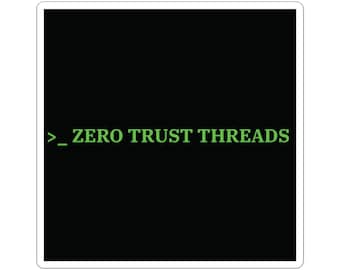 Zero Trust Threads Sticker | Tech Cybersecurity Laptop Decal