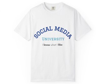 Social Media University I Know What I Like T-shirt | College Style Tee