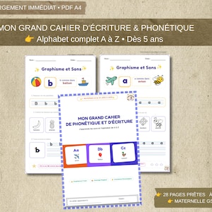 May include: A digital A4 PDF writing and phonetics workbook for children. The pages feature the title MON GRAND CAHIER DE PHONÉTIQUE ET D'ÉCRITURE, alphabet practice from A to Z, letter tracing exercises, and colorful illustrations of objects.