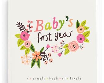 Floral Baby Book Artist - Baby Book for Girls - Baby’s First Year - Baby Memory Book - Baby Journal - Baby’s First Memory Book