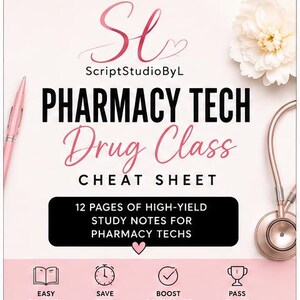 May include: A Pharmacy Tech Drug Class Cheat Sheet with 12 pages of study notes. The text includes ScriptStudioByL, PHARMACY TECH Drug Class CHEAT SHEET, and 12 PAGES OF HIGH-YIELD STUDY NOTES FOR PHARMACY TECHS. Features a pink pen and stethoscope.
