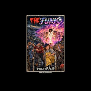 May include: A graphic print titled THE FUNK by NEXUSOS COMICS featuring a scene of people running on a dock toward a glowing disco light in the sky. The text reads: It came in with the tide. It wanted you to dance. NEXUSOS COMICS.