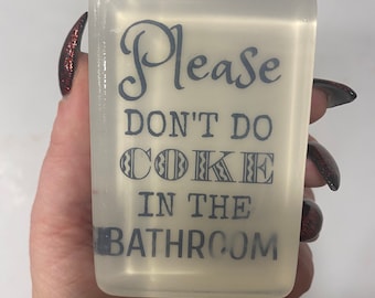 Please Don’t Do Coke In The Bathroom Soap
