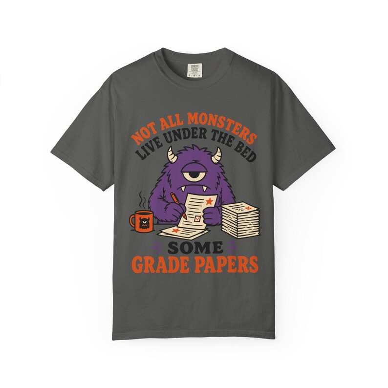 Not All Monsters Grade Papers T-Shirt | Teacher Grading Shirt (Comfort Colors 1717) image 5