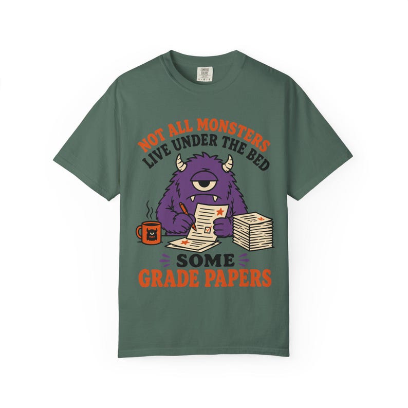 Not All Monsters Grade Papers T-Shirt | Teacher Grading Shirt (Comfort Colors 1717) image 8