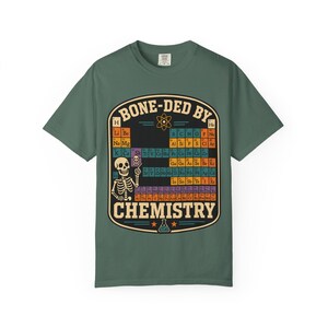 Comfort Colors 1717 Bone-ded by Chemistry T-Shirt | Skeleton Periodic Table image 8