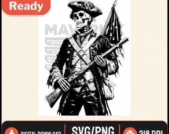 May include: A black and white digital graphic featuring a skeleton dressed in 18th-century military attire, including a tricorn hat and a coat. The skeleton holds a long musket and carries a flag over its shoulder. Text includes Laser Ready, SVG/PNG, and 318 DPI.