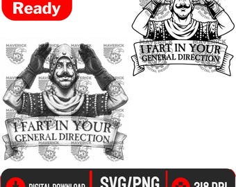 Peut inclure: Un design graphique numérique en noir et blanc représentant un chevalier médiéval moustachu portant un casque et des gantelets, les mains levées près de la tête. Sous la figure se trouve une bannière avec le texte I FART IN YOUR GENERAL DIRECTION.