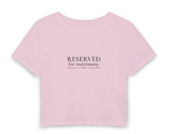 Reserved for Matrimony Baby Tee, Bridal Baby Tee, Engagement Shirt, Bride to Be Crop Top