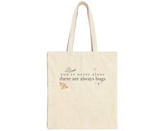 You're Never Alone There Are Always Bugs Tote Bag, Vintage Insect Canvas Tote, Whimsical Nature Lover Gift