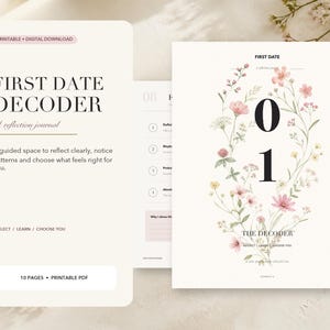 May include: A printable digital journal titled First Date Decoder with a reflection guide. The cover features the number 01 surrounded by watercolor illustrations of pink and yellow wildflowers, with text including Reflect, Learn, Choose You.