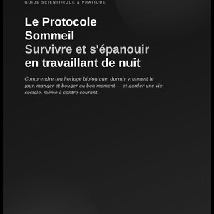 Puede incluir: Una portada de libro negra titulada Le Protocole Sommeil: Survivre et s'épanouir en travaillant de nuit. El texto incluye el subtítulo Guide scientifique & pratique y una descripción sobre relojes biológicos y trabajo nocturno.