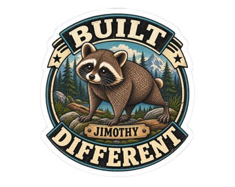 JIMOTHY RACCOON - "Built Different" Sticker - Kiss-Cut Vinyl Laptop Decal Funny Gift Stocking Stuffer