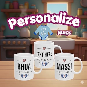 May include: Three white ceramic mugs featuring black text and graphics. The mugs display the words BHUA, MASSI, or TEXT HERE, along with the phrase EST. 2026, a small pink heart, and two blue baby footprints. A blue baby onesie graphic says IT'S A BOY.