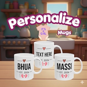 May include: Three white ceramic mugs featuring black text and pink accents. The mugs display the words BHUA, MASSI, or TEXT HERE, along with the phrase EST. 2026, a small heart, and two baby footprints. A pink baby onesie icon reads IT'S A GIRL.