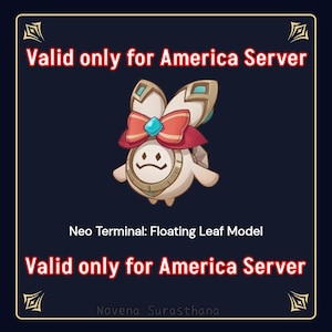 Puede incluir: Una ilustración digital de una criatura redonda de color crema con brazos y orejas pequeñas, que lleva un lazo rojo con una gema azul. El texto dice: Valid only for America Server, Neo Terminal: Floating Leaf Model, Valid only for America Server, Novena Surasthana.