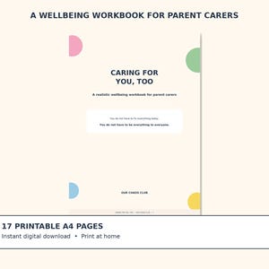 Può includere: Un quaderno di benessere per genitori che prestano assistenza intitolato Caring for You, Too con il sottotitolo A realistic wellbeing workbook for parent carers. La copertina presenta semicerchi colorati rosa, verdi, blu e gialli e include 17 pagine A4 stampabili.