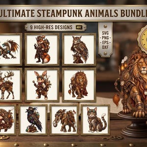 May include: A digital bundle titled ULTIMATE STEAMPUNK ANIMALS BUNDLE featuring 9 high-resolution designs of animals including a dragon, fox, owl, deer, rabbit, lion, hedgehog, crow, elephant, and cat, all adorned with mechanical gear details.
