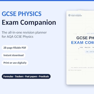 May include: A 28-page fillable PDF revision planner titled GCSE PHYSICS Exam Companion for AQA GCSE Physics. The document includes sections for formulas, trackers, past papers, and practicals, designed to be printed or used digitally.