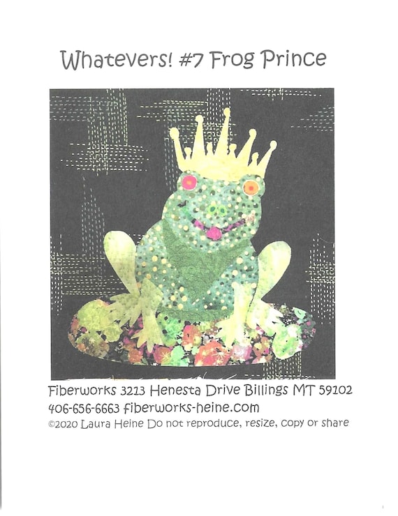 WHATEVERS! #7 Frog Prince Collage Pattern by Laura Heine of Fiberworks, Inc. (8" Block) NEW, Pattern only