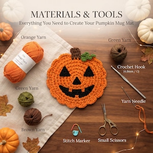 May include: A craft kit for a pumpkin mug mat featuring orange, green, and brown yarn, a 4.0mm crochet hook, a yarn needle, small scissors, and a stitch marker. The text reads MATERIALS & TOOLS Everything You Need to Create Your Pumpkin Mug Mat.