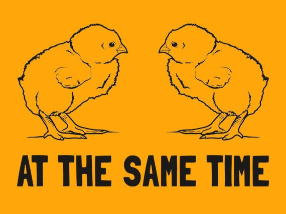 2 Chicks Same