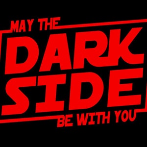 May include: Red text on a black background reads "May the Dark Side be with you" in a Star Wars-inspired font.