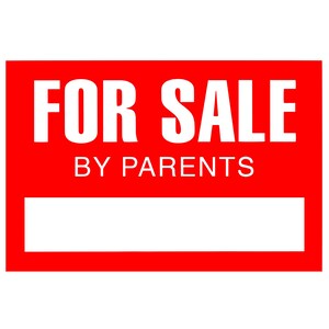 May include: A red rectangular sign with the text "FOR SALE" in large white capital letters at the top. Beneath, in smaller white letters, it reads "BY PARENTS." A white rectangular space is provided for additional details.