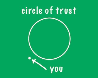 FUNNY TSHIRT Circle Of Trust T-Shirt Mens Womens Kids Tee Shirt Funny Meme 80s Movie Shirt (also available on crewnecks and hoodies) SM-5XL