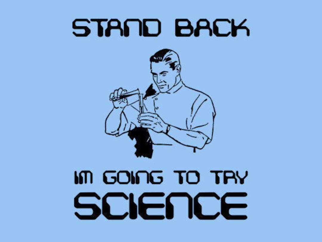 FUNNY T-SHIRT Stand Back Im Going to Try Science T-shirt Science ...