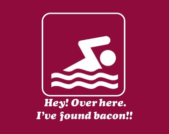 FUNNY T-SHIRT Hey Over Here I've Found Bacon (also available on crewnecks and hoodies) SM-5XL