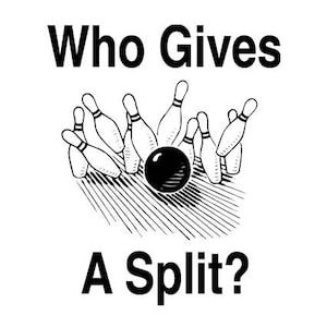 Who Gives A Split Bowling T-Shirt Mens Dames Kids Cool Te Shirt (ook verkrijgbaar op crewneck sweatshirts en hoodies SM-5XL