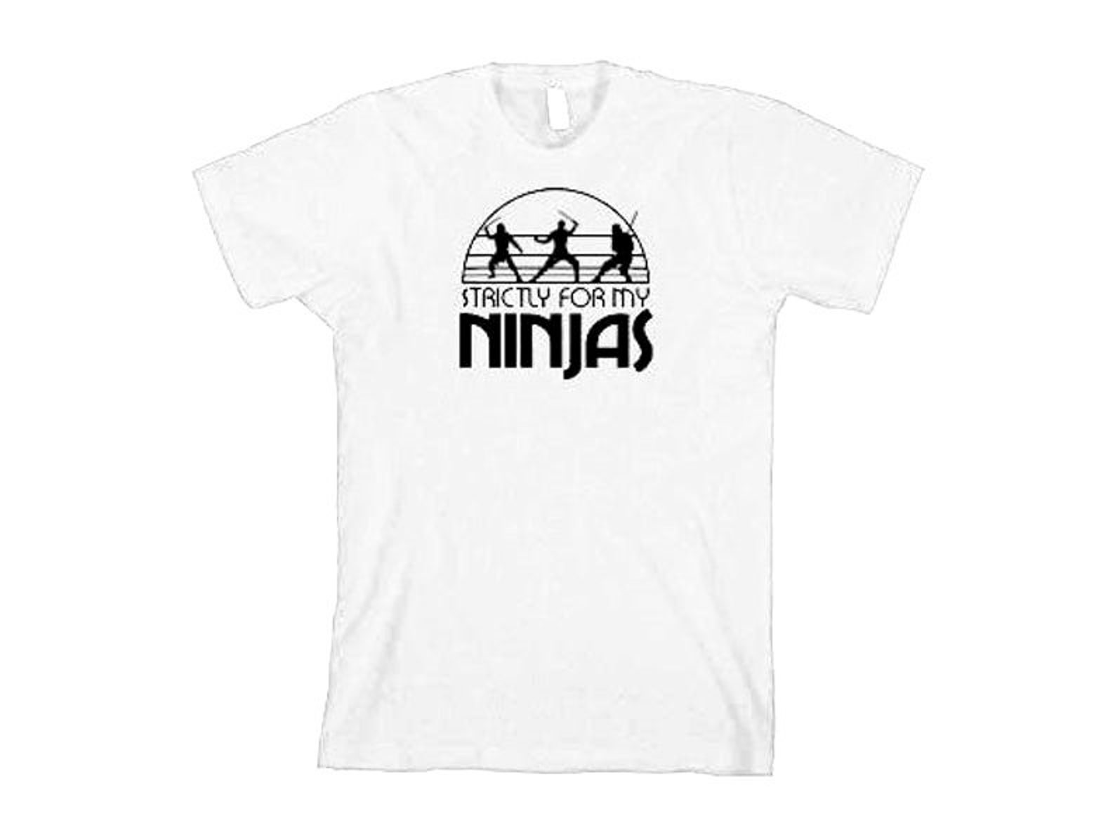 strictly for my ninjas t shirt
