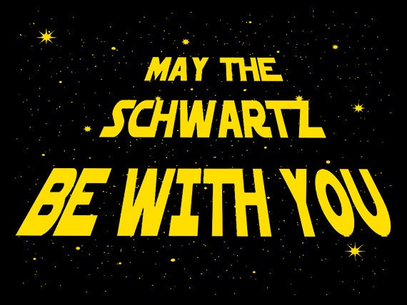 FUNNY TSHIRT May The Schwartz Be With You T-Shirt Science Fiction Mens Womens Kids Tee Shirt (also available on crewnecks and hoodies SM-5XL