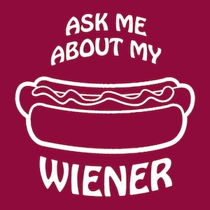 FUNNY TSHIRT demander moi sur mon Weiner T-Shirt Hot Dog Texas Bbq Mens enfants Tee Shirt également disponible sur ras du cou pulls et hoodies SM-5XL