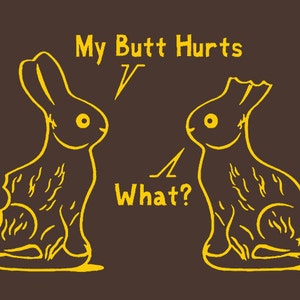 FUNNY SHIRT Mein Hintern Hurts Was? T-Shirt Osterhase Kinder Herren Damen T-Shirt (auch erhältlich auf Crewneck Sweatshirts und Hoodies SM-5XL