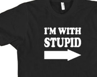 Im With Stupid TShirt FUNNY TSHIRT Kids Birthday Party Bachelor Party Tee Shirt (also available on crewneck sweatshirts and hoodies) SM-5XL