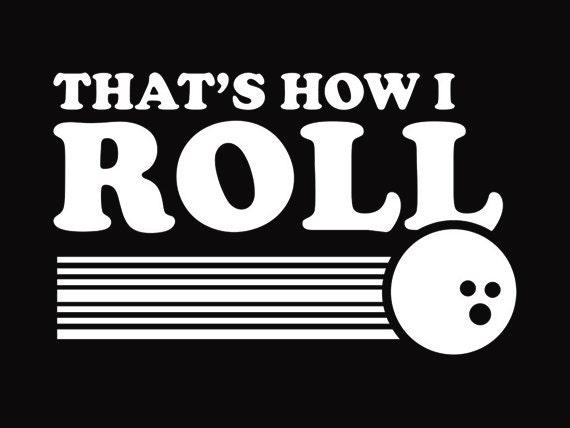 That's How I Roll Funny Bowling T-Shirt That's How I Roll Funny Bowling T-Shirt