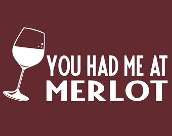 You Had Me At Merlot T-Shirt  Wine Glass Wine Key  (Mens Womens Tee) SM-5XL