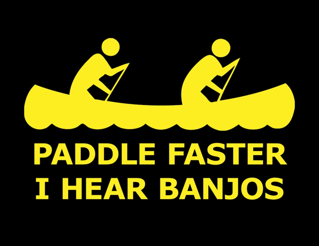 FUNNY Shirt Paddle Faster I Hear Banjos Tshirt Camping Outdoors Mens T