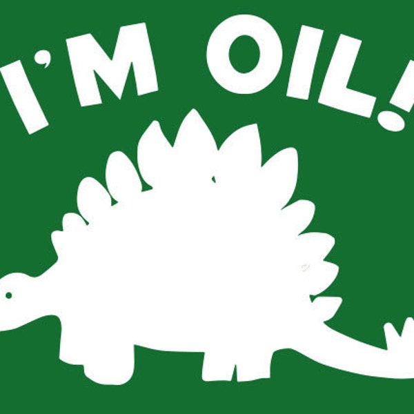 FUNNY T-SHIRT Im Oil Dinosaur T-Shirt Democrat Republican Paleontology Mens Kids T-Shirt (also available on crewnecks and hoodies) SM-5XL